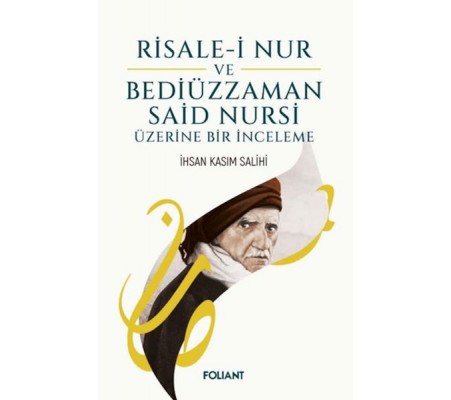 Risale-i Nur ve Bediüzzaman Said Nursi Üzerine Bir İnceleme Risale-i Nur ve Bediüzzaman Said Nursi Üzerine Bir İnceleme
