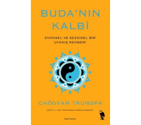 Buda’nın Kalbi Zihinsel ve Sezgisel Bir Uyanış Rehberi Buda’nın Kalbi Zihinsel ve Sezgisel Bir Uyanış Rehberi