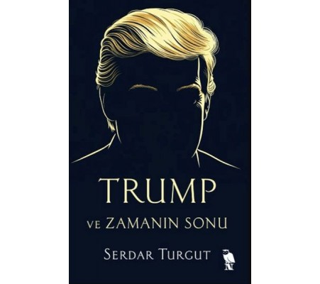 Trump ve Zamanın Sonu