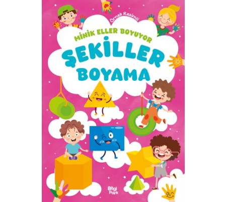 Minik Eller Boyuyor – Şekiller Boyama Kitabı (Örnek Resimli)