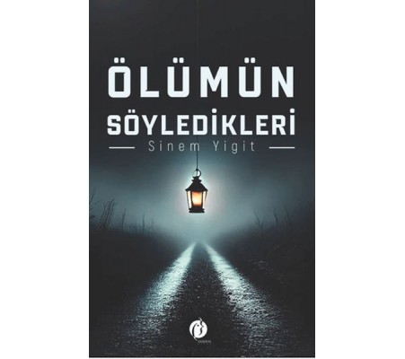 Ölümün Söyledikleri Ölümün Söyledikleri