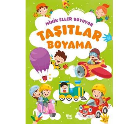 Minik Eller Boyuyor – Taşıtlar Boyama Kitabı (Örnek Resimli)