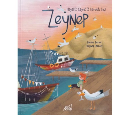 Zeynep Hayal Et, Gayret Et, Harekete Geç ! Zeynep Hayal Et, Gayret Et, Harekete Geç !