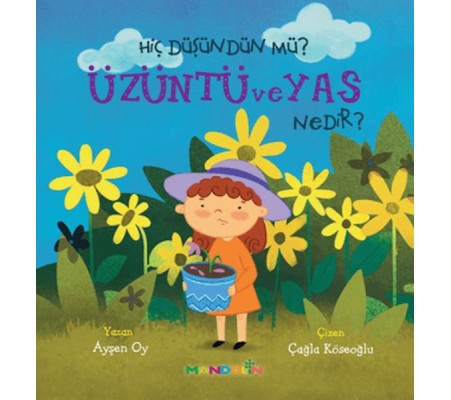 Hiç Düşündün Mü?Üzüntü ve Yas Nedir? Hiç Düşündün Mü?Üzüntü ve Yas Nedir?