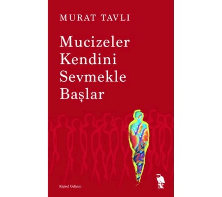Mucizeler Kendini Sevmekle Başlar Mucizeler Kendini Sevmekle Başlar