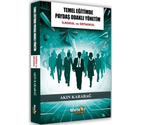 Temel Eğitimde Paydaş Odaklı Yönetim Temel Eğitimde Paydaş Odaklı Yönetim
