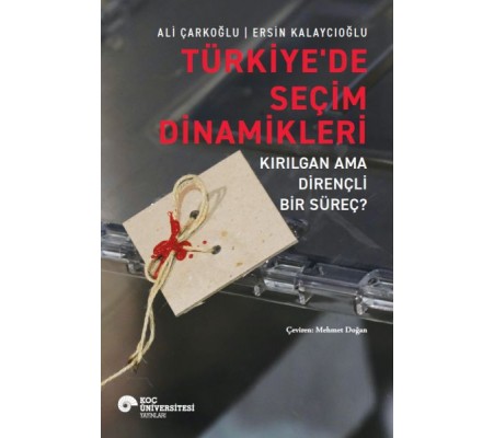 Türkiye’de Seçim Dinamikleri – Kırılgan Ama Dirençli Bir Süreç? Türkiye’de Seçim Dinamikleri – Kırılgan Ama Dirençli Bir Süreç?