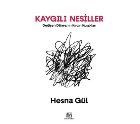 Kaygılı Nesiller Kaygılı Nesiller