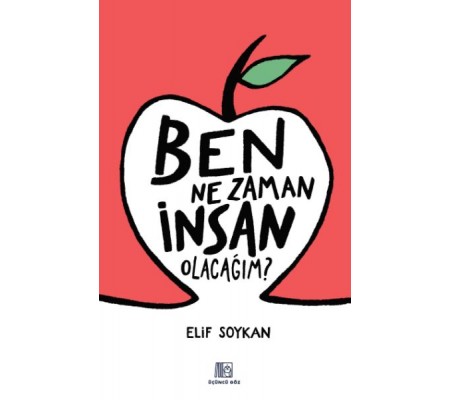 Ben Ne Zaman İnsan Olacağım? Ben Ne Zaman İnsan Olacağım?