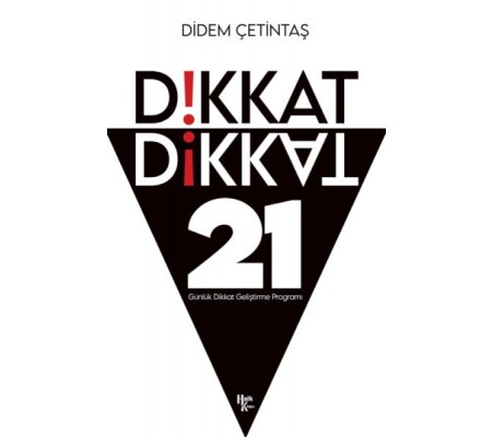 Dikkat Dikkat - 21 Günlük Dikkat Geliştirme Programı Dikkat Dikkat - 21 Günlük Dikkat Geliştirme Programı