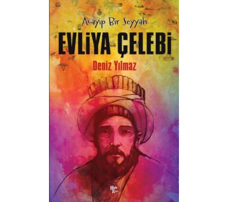 Evliya Çelebi - Acayip Bir Seyyah Evliya Çelebi - Acayip Bir Seyyah