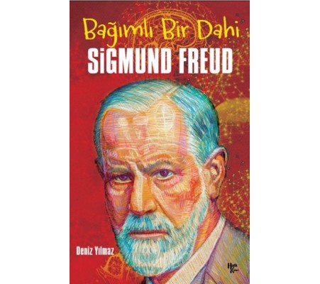 Sigmund Freud - Bağımlı Bir Dahi Sigmund Freud - Bağımlı Bir Dahi