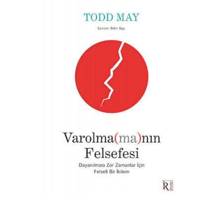 Varolma(ma)nın Felsefesi Varolma(ma)nın Felsefesi
