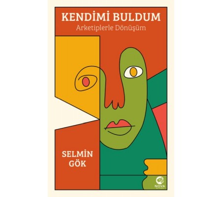 Kendimi Buldum: Arketiplerle Dönüşüm Kendimi Buldum: Arketiplerle Dönüşüm