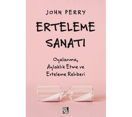 Erteleme Sanatı Erteleme Sanatı