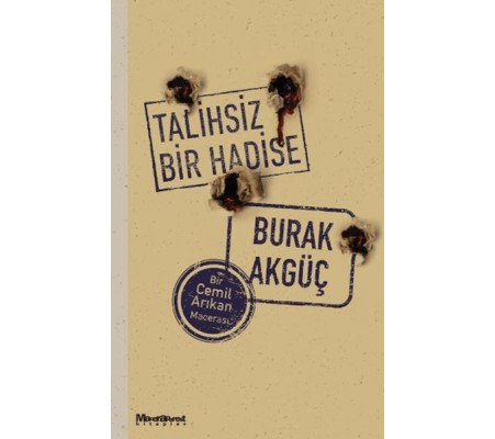 Talihsiz Bir Hadise Talihsiz Bir Hadise