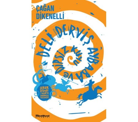 Deli Derviş Aybaba ve Dipsiz Kuyu Deli Derviş Aybaba ve Dipsiz Kuyu