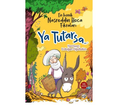 Ya Tutarsa… En Komik Nasreddin Hoca Fıkraları Ya Tutarsa… En Komik Nasreddin Hoca Fıkraları