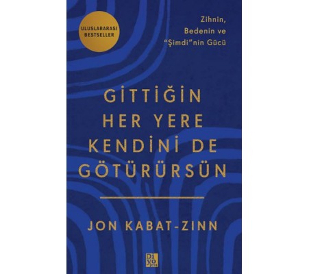 Gittiğin Her Yere Kendini De Götürürsün Gittiğin Her Yere Kendini De Götürürsün