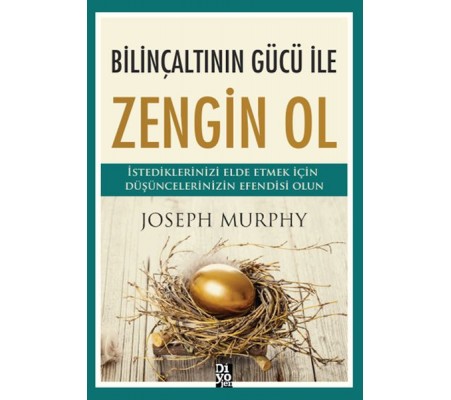 Bilinçaltının Gücü İle Zengin Ol Bilinçaltının Gücü İle Zengin Ol