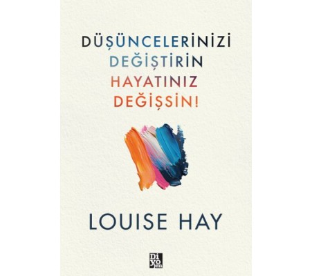 Düşüncelerinizi Değiştirin Hayatınız Değişsin Düşüncelerinizi Değiştirin Hayatınız Değişsin