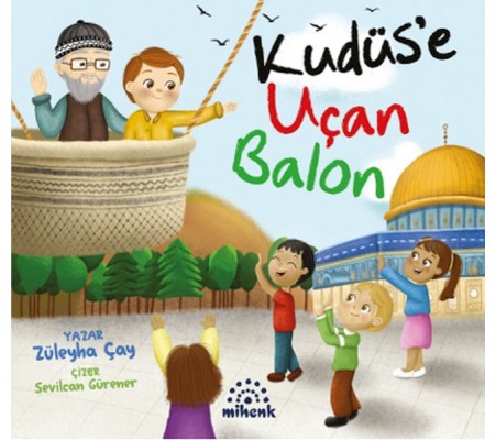 Kudüs’e Uçan Balon Kudüs’e Uçan Balon