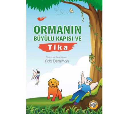 Ormanın Büyülü Kapısı ve Tika Ormanın Büyülü Kapısı ve Tika