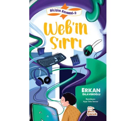 Bilişim Rehberi 2 - Web’in Sırrı Bilişim Rehberi 2 - Web’in Sırrı