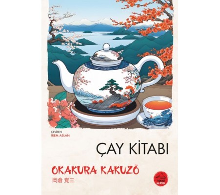 Çay Kitabı - Japon Klasikleri Çay Kitabı - Japon Klasikleri