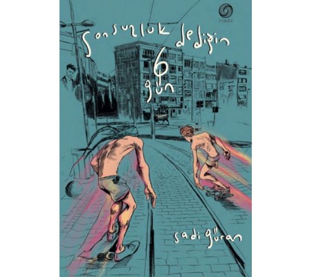 Sonsuzluk Dediğin 6 Gün (Ciltli) Sonsuzluk Dediğin 6 Gün (Ciltli)