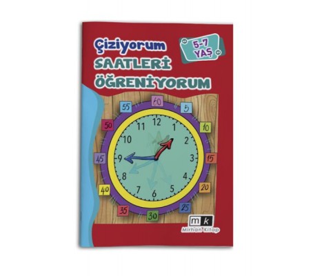 Çiziyorum Saatleri Öğreniyorum 5-7 Yaş Çiziyorum Saatleri Öğreniyorum 5-7 Yaş