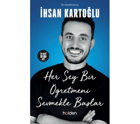 Her Şey Bir Öğretmeni Sevmekle Başlar Her Şey Bir Öğretmeni Sevmekle Başlar