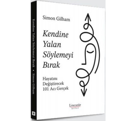 Kendine Yalan Söylemeyi Bırak Hayatını Değiştirecek 101 Acı Gerçek Kendine Yalan Söylemeyi Bırak Hayatını Değiştirecek 101 Acı Gerçek
