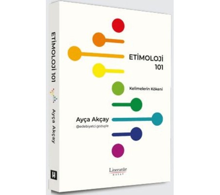 Etimoloji 101 - Kelimelerin Kökeni Etimoloji 101 - Kelimelerin Kökeni
