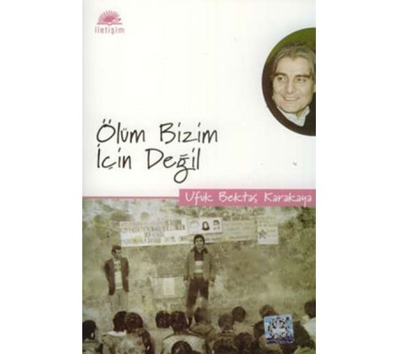Ölüm Bizim İçin Değil Ölüm Bizim İçin Değil