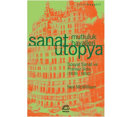 Sanat Ütopya Mutluluk Hayalleri Sosyal Sanat ve Fransız Solu (1830-1850) Sanat Ütopya Mutluluk Hayalleri Sosyal Sanat ve Fransız Solu (1830-1850)