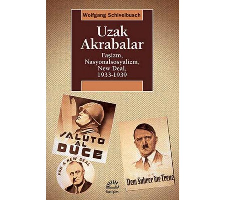 Uzak Akrabalar Faşizm, Nasyonalsosyalizm, New Deal, 1933-1939 Uzak Akrabalar Faşizm, Nasyonalsosyalizm, New Deal, 1933-1939