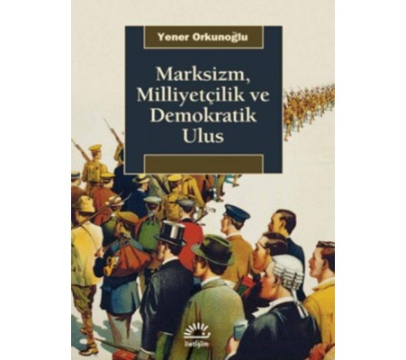 Marksizm, Milliyetçilik ve Demokratik Ulus Marksizm, Milliyetçilik ve Demokratik Ulus