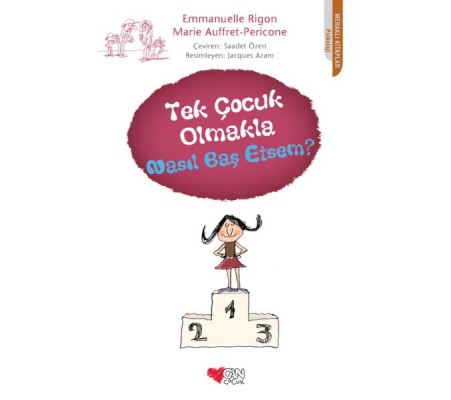 Tek Çocuk Olmakla Nasıl Baş Etsem? Tek Çocuk Olmakla Nasıl Baş Etsem?