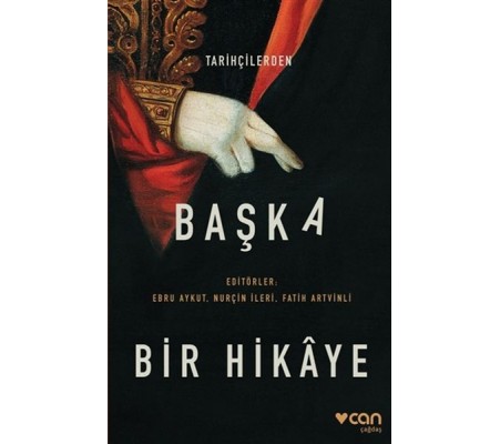 Tarihçilerden Başka Bir Hikaye Tarihçilerden Başka Bir Hikaye