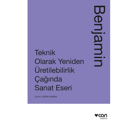 Teknik Olarak Yeniden Üretilebilirlik Çağında Sanat Yapıtı