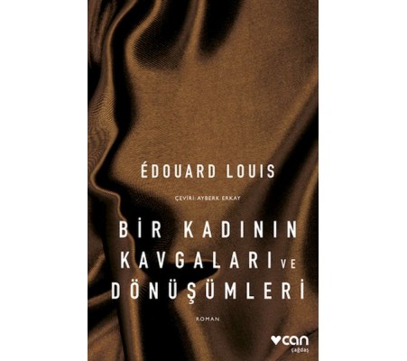 Bir Kadının Kavgaları ve Dönüşümleri Bir Kadının Kavgaları ve Dönüşümleri
