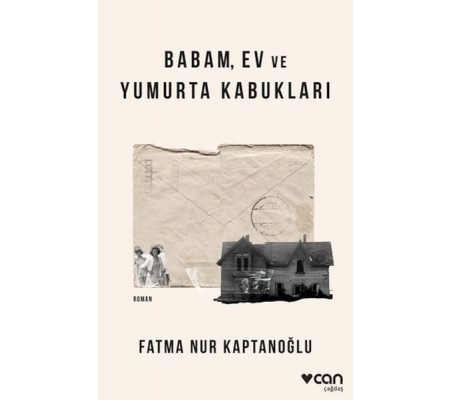 Babam, Ev ve Yumurta Kabukları Babam, Ev ve Yumurta Kabukları