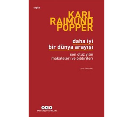 Daha İyi Bir Dünya Arayışı - Son Otuz Yılın Makaleleri ve Bildirileri Daha İyi Bir Dünya Arayışı - Son Otuz Yılın Makaleleri ve Bildirileri