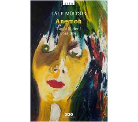 Anemon Toplu Şiirler (1988-1998) Anemon Toplu Şiirler (1988-1998)