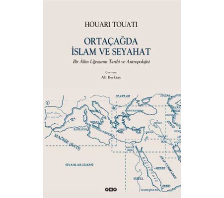 Ortaçağda İslam ve Seyahat Ortaçağda İslam ve Seyahat