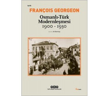Osmanlı-Türk Modernleşmesi (1900-1930) Osmanlı-Türk Modernleşmesi (1900-1930)