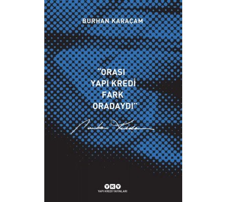 Orası Yapı Kredi Fark Oradaydı Orası Yapı Kredi Fark Oradaydı