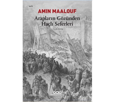 Arapların Gözünden Haçlı Seferleri Arapların Gözünden Haçlı Seferleri