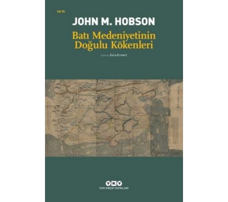 Batı Medeniyetinin Doğulu Kökenleri Batı Medeniyetinin Doğulu Kökenleri